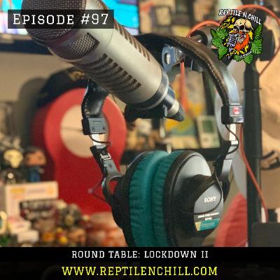 Round-table ft Ambrose & Stupot: LOCKDOWN II - 97 Reptile n Chill Round-table ft Ambrose & Stupot: LOCKDOWN II - 97 Reptile n Chill