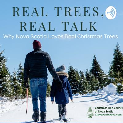 Real Trees, Real Talk - Why Nova Scotia Loves Real Christmas Trees - Local History - Interview with John & Jeanette Reeves and Marty Murphy