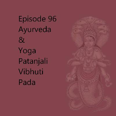 Episode 96 Patanjali Vibhuti Pada