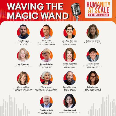 Waving the Magic Wand: 14 Leaders Reimagine More Human Organizations