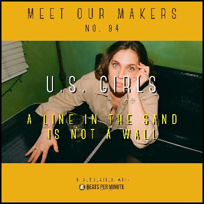 94. U.S. Girls - A Line in the Sand is Not a Wall