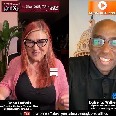 The Daily Whatever Show's Dana Dubois & Lawrence Winnerman host Egberto Willies: Dialogue Across Divide