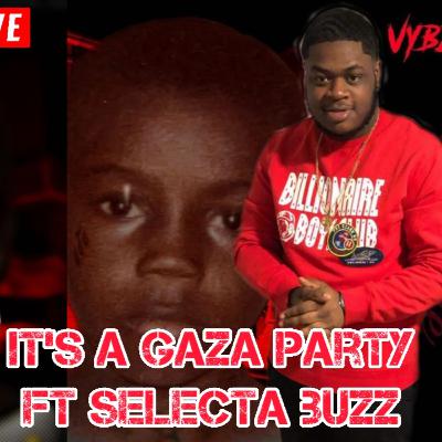 Its a Gaza Party ft Selecta Buzz Its a Gaza Party ft Selecta Buzz