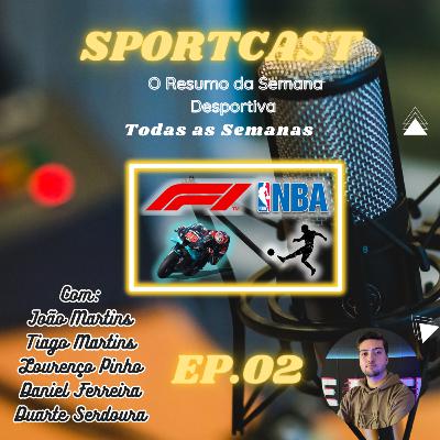 SPORTCAST EP.02 | FC PORTO VENCE A TAÇA, MAX "DOMINATOR" VERSTAPPEN E FINAIS DE NBA