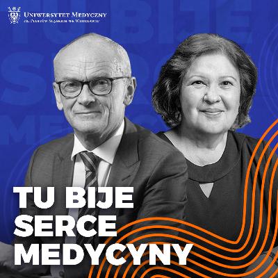 TU BIJE SERCE MEDYCYNY: prof. Piotr Ponikowski, rektor UMW rozmawia z prof. Marią Podolak-Dawidziak