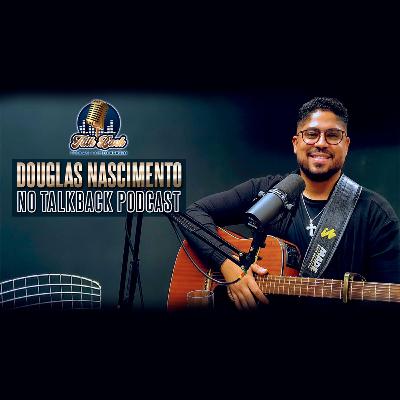 TalkBack Podcast com Douglas Nascimento | Cantor Central Gospel