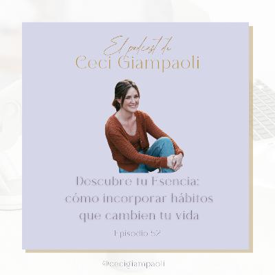 #52: Descubre tu Esencia: Cómo Incorporar Hábitos que cambien tu Vida