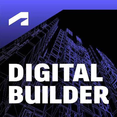 AU2025 Recap and A Retrospective on Over 130+ Episodes of Digital Builder