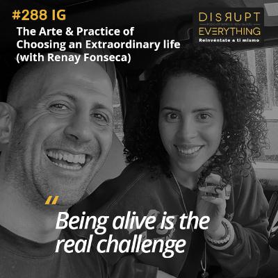 Being Alive: The Art and Practice of Choosing to Live an Extraordinary Life | The Great Victory Ep. 22 (with Renay Fonseca) – Podcast #288