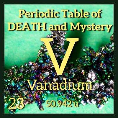 Vanadium, Flow Batteries, and the Periodic Table of Death and Mystery Vanadium, Flow Batteries, and the Periodic Table of Death and Mystery