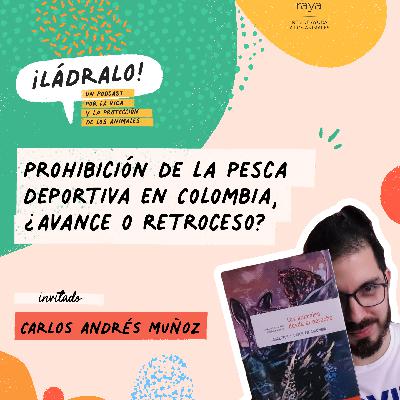 Temporada 15 - Prohibición de la pesca deportiva en Colombia, ¿Avance o retroceso?
