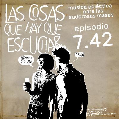 Las Cosas Que Hay Que Escuchar T07E42