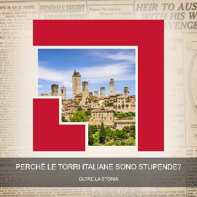 Perché le Torri Italiane Sono Stupende?