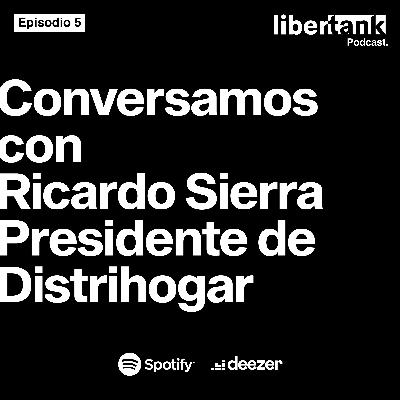 5. Conversamos con Ricardo Sierra, fundador y presidente de DISTRIHOGAR