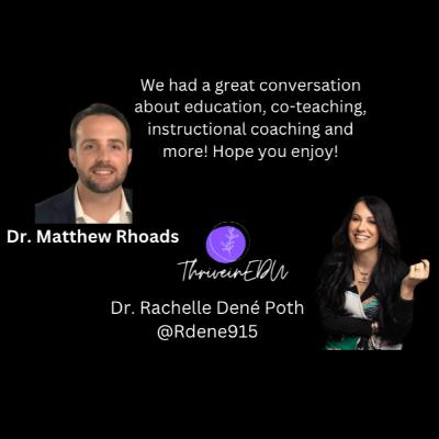 ThriveinEDU Live with guest Dr. Matthew Rhoads, Educator, Author, Instructional Leader ThriveinEDU Live with guest Dr. Matthew Rhoads, Educator, Author, Instructional Leader