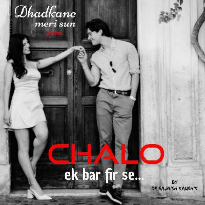 Chalo ek baar fir se...