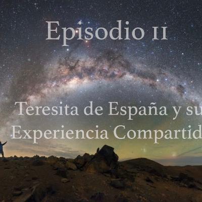 Episode 11: Teresita y su Experiencia Compartida ( de España)