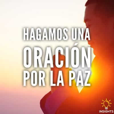 Hagamos una oración por la paz y la humanidad