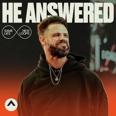 He Answered