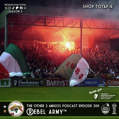 Episode 300 - Rebel Army ™