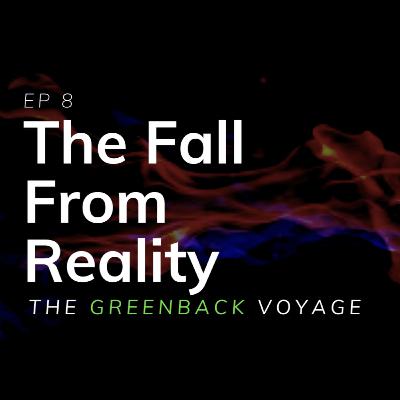 EP 19: The Fall From Reality