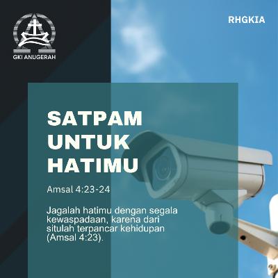 Satpam untuk Hatimu | Renungan Harian GKI Anugerah | 14 Februari 2026 Satpam untuk Hatimu | Renungan Harian GKI Anugerah | 14 Februari 2026