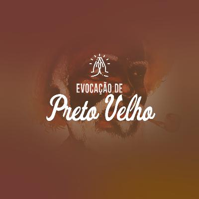 Benção da Semana #10 - Evocação de Preto Velho