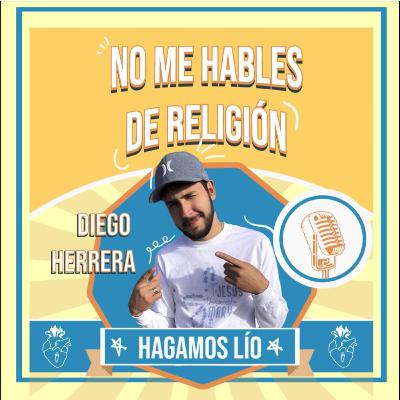 E.6 No me hables de religión ft. Diego Herrera E.6 No me hables de religión ft. Diego Herrera