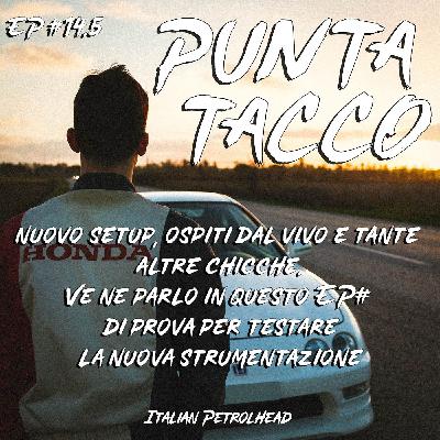 #14.5 Nuovo Setup & Punta Tacco si evolve!
