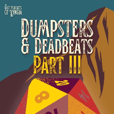 Dumpsters & Deadbeats Part III | The Lost Podcasts of Zyngia