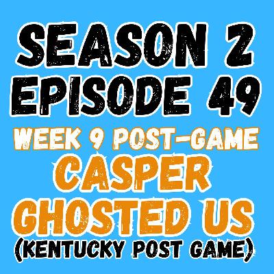 2:49 - Casper Ghosted Us!!! (Kentucky Post-Game Breakdown)