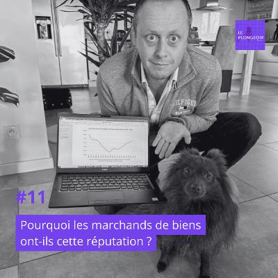 #11 - Pourquoi les marchands de biens ont-ils cette réputation ? Rencontre avec Éric Weiss #11 - Pourquoi les marchands de biens ont-ils cette réputation ? Rencontre avec Éric Weiss