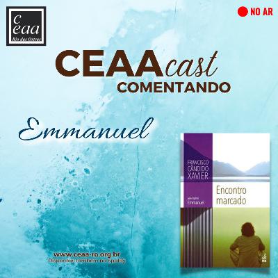 CEAAcast Comentando Emmanuel | Em todos nós CEAAcast Comentando Emmanuel | Em todos nós
