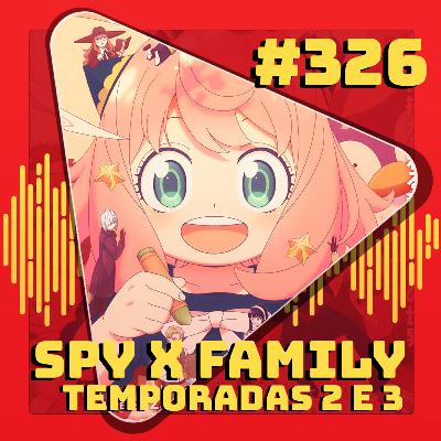 #326 Spy x Family - Temporadas 2 e 3 #326 Spy x Family - Temporadas 2 e 3