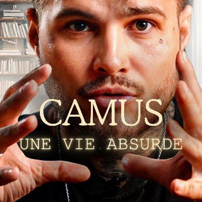 ALBERT CAMUS, une vie absurde.