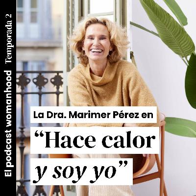 Dra. Marimer Pérez: Respuestas claras sobre la menopausia