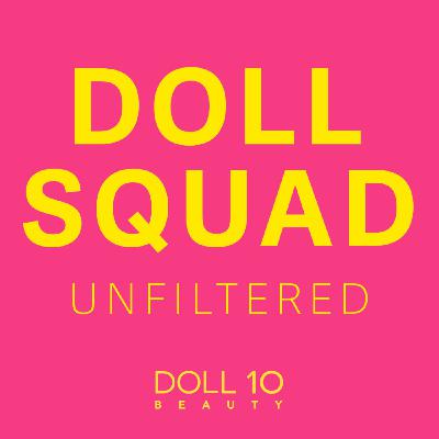 #1 - Welcome to the Doll Squad! - Doll Squad Unfiltered