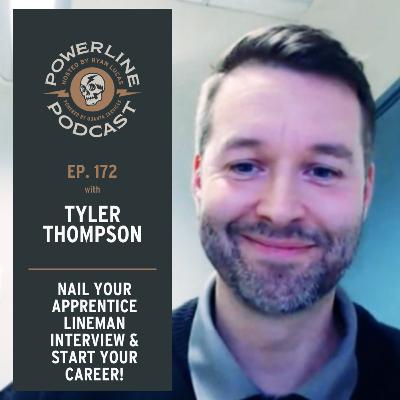 172 | NAIL Your Apprentice Lineman Interview & Start Your Career! | Tyler Thompson