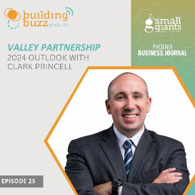 Valley Partnership: 2024 Outlook with Clark Princell