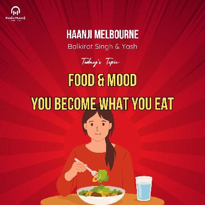 Food & Mood: You Become What You Eat - Yash - Balkirat Singh - Radio Haanji