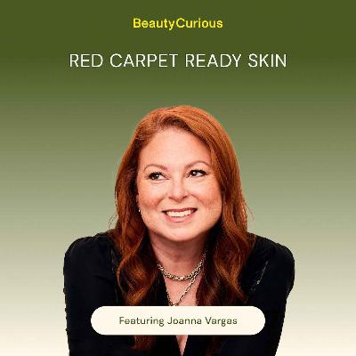 Red Carpet Ready Skin with Joanna Vargas