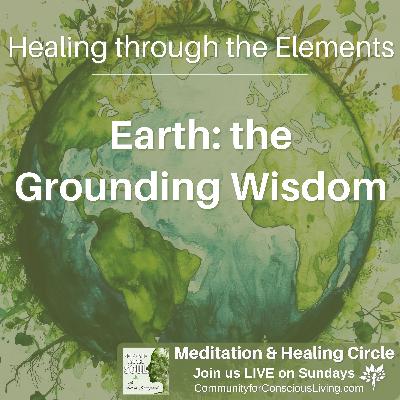 Healing through the Elements: Earth's Grounding Wisdom