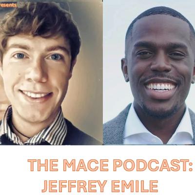 The MACE PODCAST: Jeffrey Emile from The United States The MACE PODCAST: Jeffrey Emile from The United States