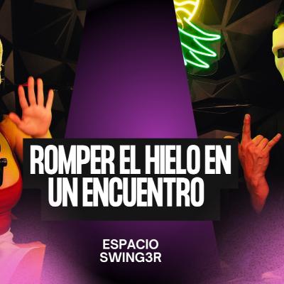 Espacio Swinger: Romper el hielo en un encuentro.