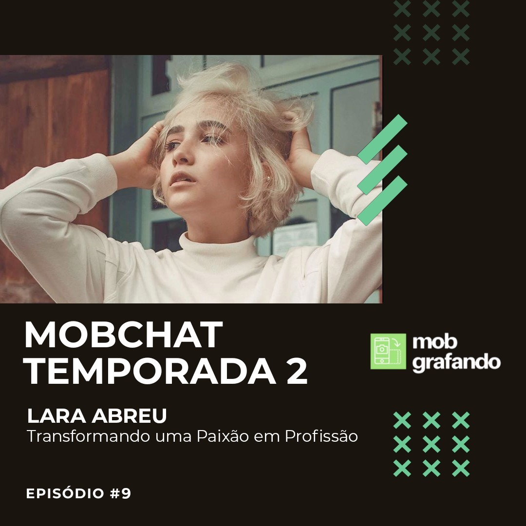 Lara Abreu: Transformando uma Paixão em Profissão - Mobcast Temporada 2