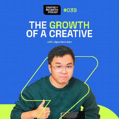 039 - The Growth of a Creative — with Japs Sedutan