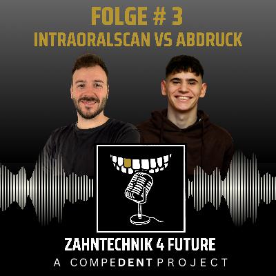 #3 ZTM Andreas Klein - Intraoralscan vs. Abdruck #3 ZTM Andreas Klein - Intraoralscan vs. Abdruck