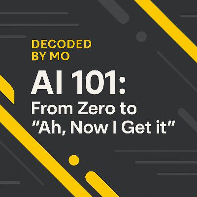 AI 101: From Zero to "ah, now i get it!"