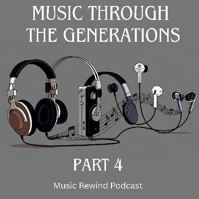 Music Through The Generations - Part 4 - BONUS Episode