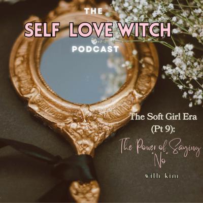 The Soft Girl Era (Pt. 9): The Power of Saying βNoβ The Soft Girl Era (Pt. 9): The Power of Saying βNoβ